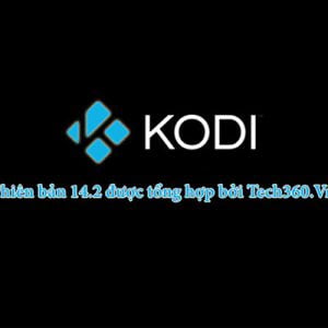 Kodi 14.2 cho Android TV Box được tích hợp đầy đủ addon của Tech360