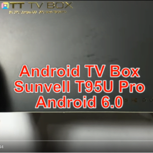 [Mở hộp] Sunvell T95U Pro - Android TV Box S912 64bit- RAM 2GB/ROM 16GB